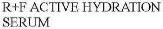 r+f active hydration serum