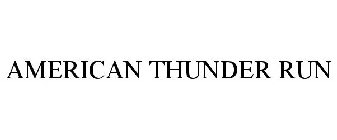 american thunder run