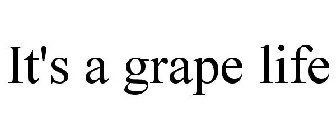it's a grape life