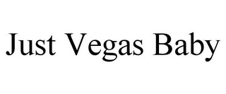 just vegas baby