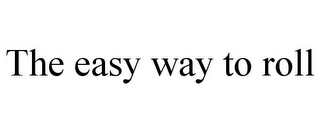 the easy way to roll