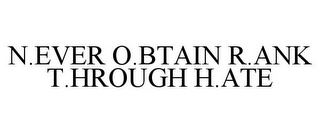 n.ever o.btain r.ank t.hrough h.ate
