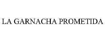 la garnacha prometida