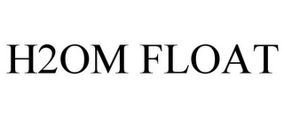 h2om float