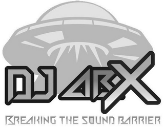 dj abx breaking the sound barrier