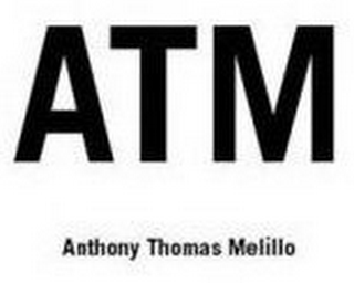 atm anthony thomas melillo