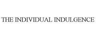 the individual indulgence