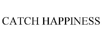 catch happiness
