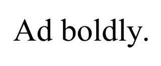 ad boldly.