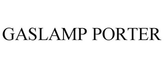 gaslamp porter