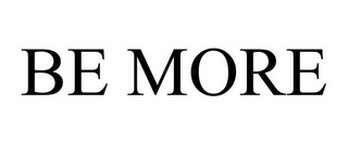 be more