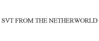 svt from the netherworld