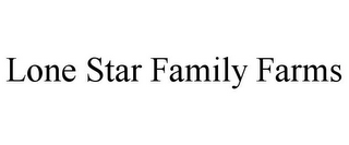 lone star family farms
