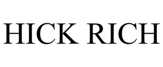 hick rich