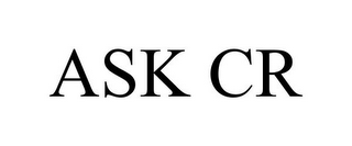 ask cr