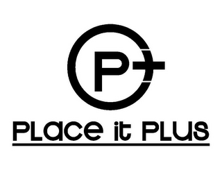 p+ place it plus