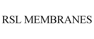 rsl membranes