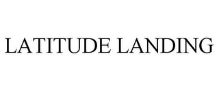 latitude landing