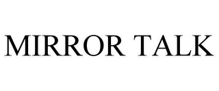 mirror talk