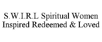 s.w.i.r.l spiritual women inspired redeemed & loved