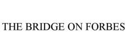 the bridge on forbes