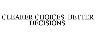 clearer choices. better decisions.