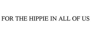 for the hippie in all of us