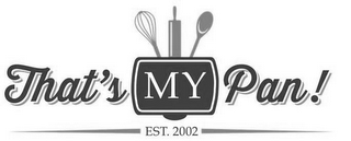 that's my pan! est. 2002