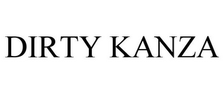 dirty kanza