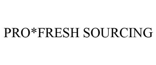 pro*fresh sourcing