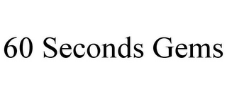 60 seconds gems