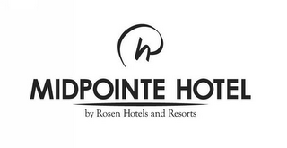 h midpointe hotel by rosen hotels and resorts