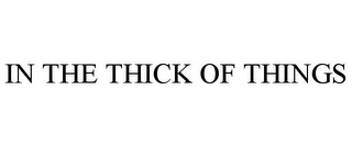 in the thick of things