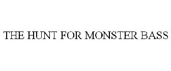 the hunt for monster bass