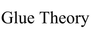 glue theory