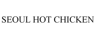 seoul hot chicken