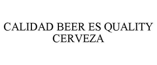 calidad beer es quality cerveza