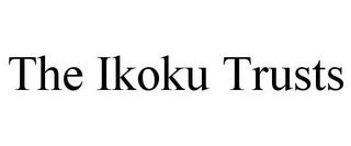 the ikoku trusts
