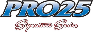pro25 signature series