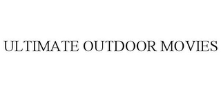 ultimate outdoor movies