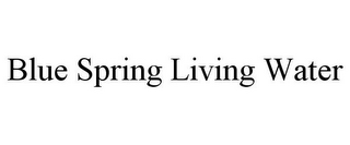 blue spring living water