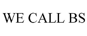 we call bs