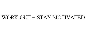 work out + stay motivated