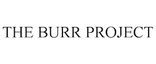 the burr project