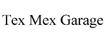 tex mex garage