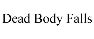 dead body falls