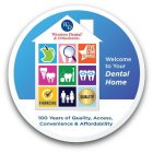 wd western dental & orthodontics five star service welcome to your dental home financing quality 100 years of quality, access, convenience & affordability