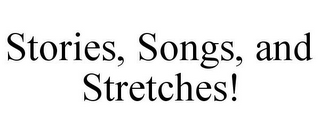 stories, songs, and stretches!
