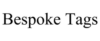 bespoke tags