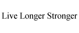 live longer stronger